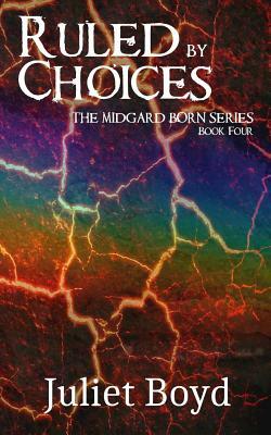 Ruled by Choices by Juliet Boyd