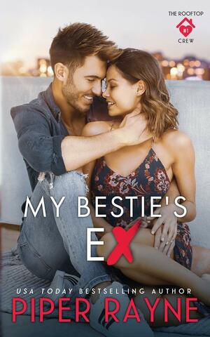 My Bestie's Ex by Piper Rayne