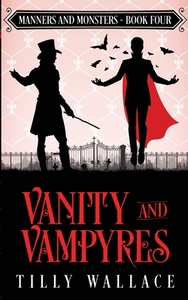 Vanity and Vampyres by Tilly Wallace