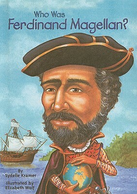 Who Was Ferdinand Magellan? by Sydelle Kramer