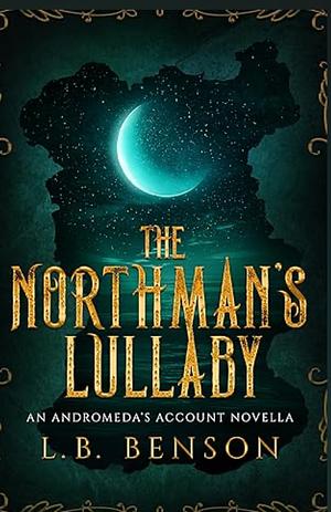 The Northman's Lullaby by L.B. Benson