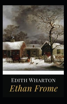 Ethan Frome Illustrated by Edith Wharton