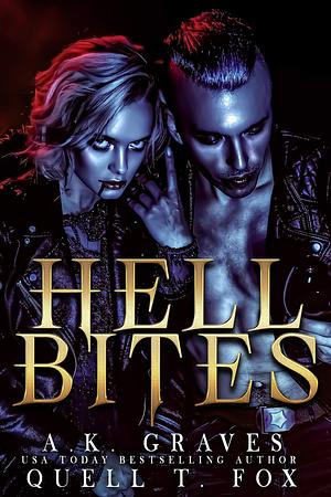 Hell Bites by A. K. Graves, Quell T. Fox