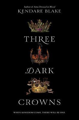 Three Dark Crowns by Kendare Blake