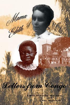 Mama Edith: Letters from Congo by Edith Rebecca Millman, Jane Marshall