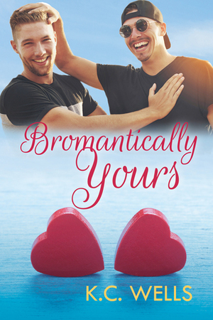 Bromantically Yours by K.C. Wells