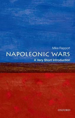 The Napoleonic Wars: A Very Short Introduction by Mike Rapport