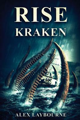 Rise, Kraken! by Alex Laybourne