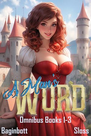 A Man's Word Omnibus Books 1-3 by Marcus Sloss, Marcus Sloss, Stoham Baginbott