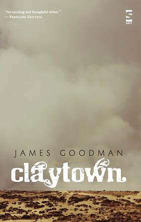 Claytown  by James Goodman