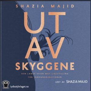 Ut av skyggene by Shazia Majid