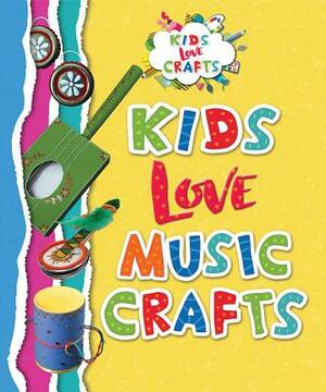 Kids Love Music Crafts by Felicia Lowenstein Niven, Joanna Ponto