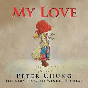 My Love by Peter Chung