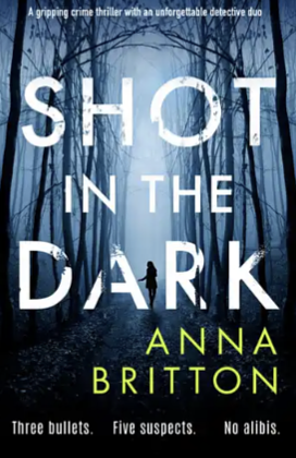 Shot in the Dark by Anna Britton