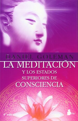 La Meditacion y los Estados Superiores de Consciencia by Daniel Goleman