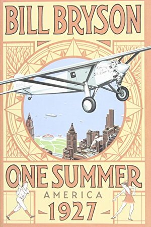 One Summer: America, 1927 by Bill Bryson