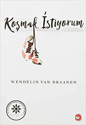 Koşmak istiyorum by Wendelin Van Draanen