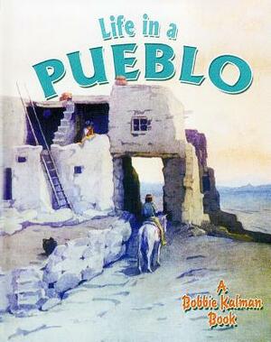 Life in a Pueblo by Bobbie Bishop Kalman