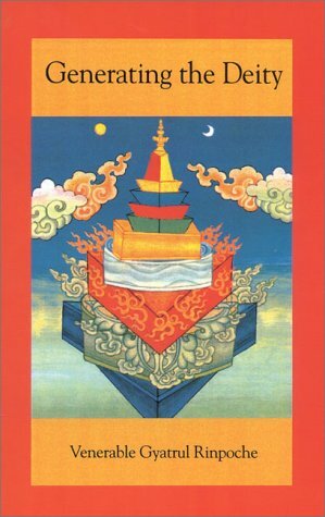 Generating the Deity by Gyatrul Rinpoche