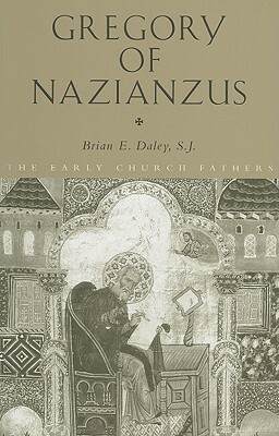 Gregory of Nazianzus by Brian E. Daley