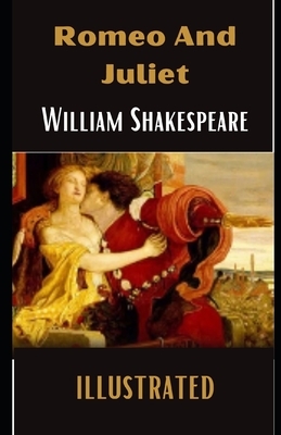 Romeo and Juliet illustrated by William Shakespeare