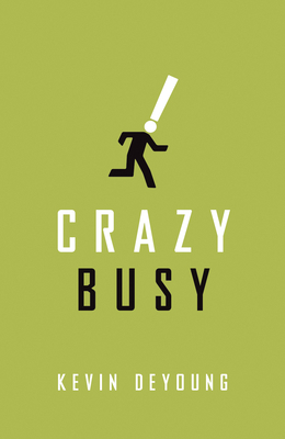 Crazy Busy (Pack of 25) by Kevin DeYoung