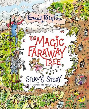 The Magic Faraway Tree: Silky's Story by Jeanne Willis, Enid Blyton