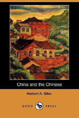 China and the Chinese by Herbert Allen Giles
