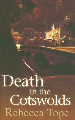 Death in the Cotswolds by Rebecca Tope