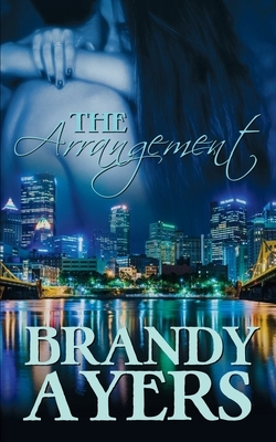 The Arrangement by Brandy Ayers