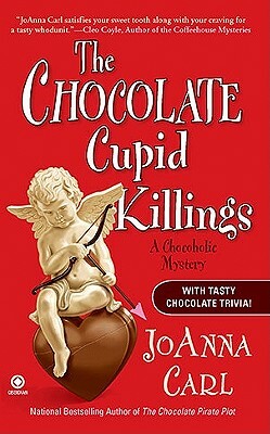 The Chocolate Cupid Killings: A Chocoholic Mystery by Joanna Carl