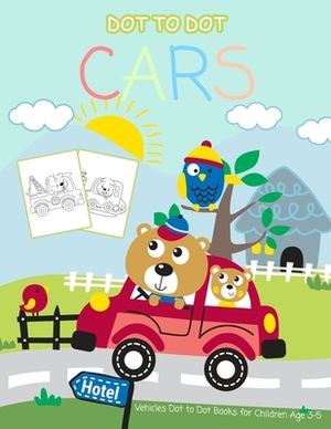 Dot to Dot Cars: 1-20 Vehicles Dot to Dot Books for Children Age 3-5 by Nick Marshall