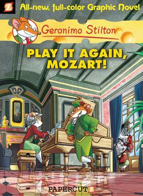 Geronimo Stilton Graphic Novels #8: Play It Again, Mozart! by Geronimo Stilton