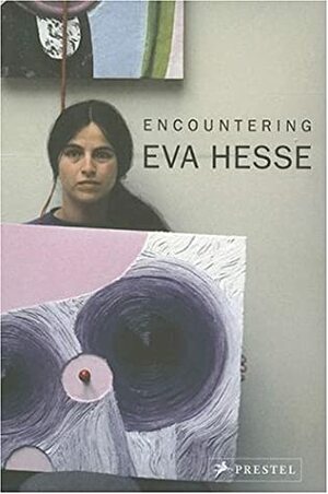 Encountering Eva Hesse by Griselda Pollock, Vanessa Corby