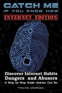 Catch Me If You Know How - Internet Edition by Travis Morgan, Ramy A.M. Fares, Dragos Balasoiu