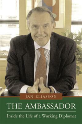 The Ambassador: Inside the Life of a Working Diplomat by John T. Shaw, Sandra Day O'Connor