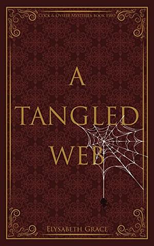 A Tangled Web by Elysabeth Grace