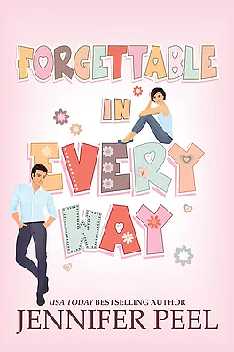 Forgettable in Every Way by Jennifer Peel