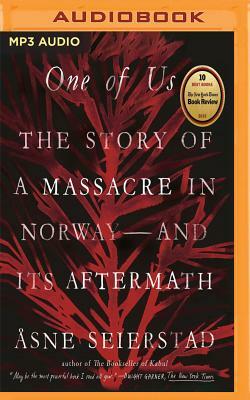 One of Us: The Story of a Massacre in Norway - And Its Aftermath by Åsne Seierstad