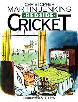 Bedside Cricket - Christopher Martin-Jenkins by Christopher Martin-Jenkins