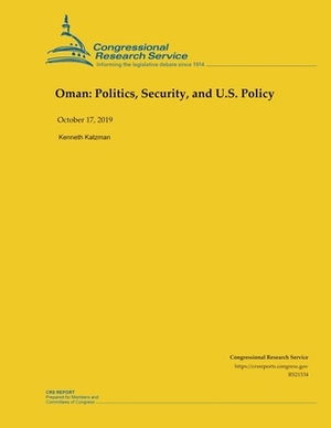 Oman: Politics, Security, and U.S. Policy by Kenneth Katzman