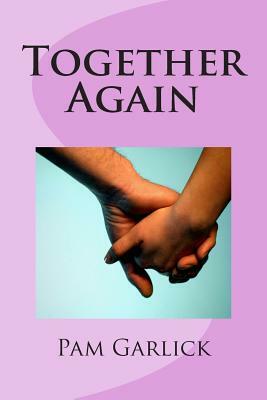 Together Again by Pam Garlick