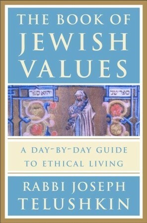 The Book of Jewish Values: A Day-by-Day Guide to Ethical Living by Joseph Telushkin