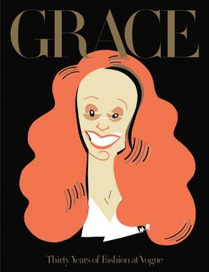 Grace: Thirty Years of Fashion at Vogue by Grace Coddington