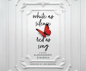 White as Silence, Red as Song by Alessandro D'Avenia