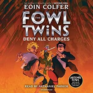The Fowl Twins: Deny All Charges by Eoin Colfer