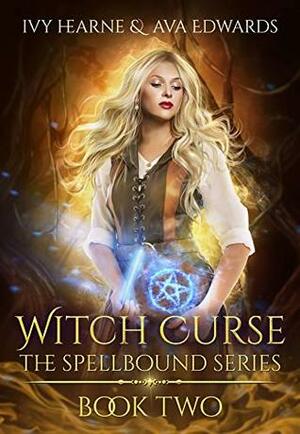 Witch Curse (Spellbound Book 2) by Ava Edwards, Ivy Hearne