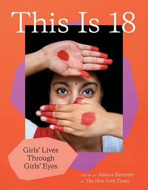 This Is 18 by New York Times, Jessica Bennett