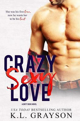 Crazy Sexy Love by K. L. Grayson