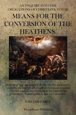 Means For The Conversion Of The Heathens by William Carey